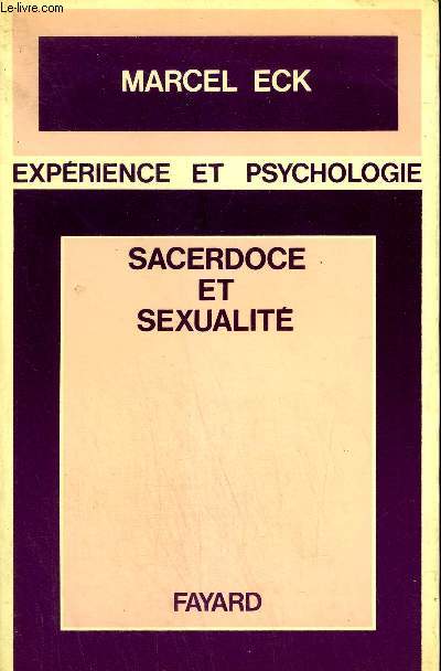 SACERDOCE ET SEXUALITE / COLLECTION EXPERIENCE ET PSYCHOLOGIE .
