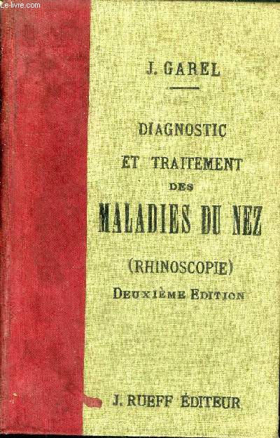 DIAGNOSTIC ET TRAITEMENT DES MALADIES DU NEZ (RHINOSCOPIE) - 2E EDTION.