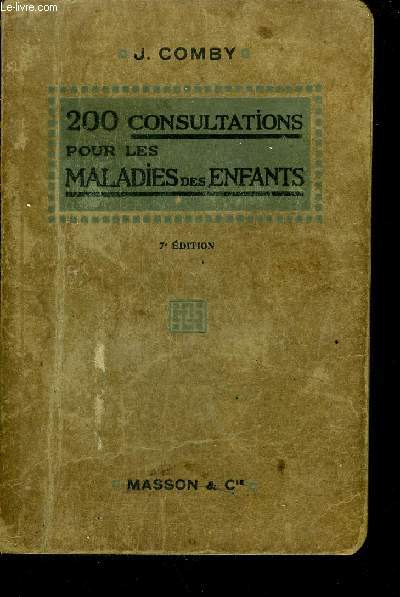 200 CONSULTATIONS POUR LES MALADIES DES ENFANTS - 7E EDITION.