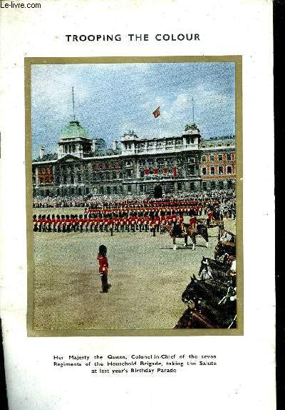 TROOPING THE COLOUR IN CELEBRATION OF THE BIRTHDAY OF HER MAJESTY THE QUEEN ON THE HORSE GUARDS PARADE - 11 A.M. SATURDAY JUNE 8TH 1963.