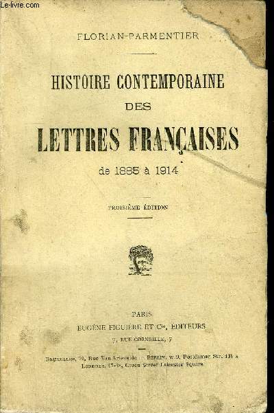 LA LITTERATURE ET L'EPOQUE - HISTOIRE CONTEMPORAINE DES LETTRES FRANCAISES DE 1885 A 1914 - 3E EDITION.