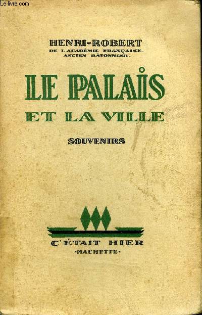 LE PALAIS ET LA VILLE - SOUVENIRS - COLLECTION C'ETAIT HIER .