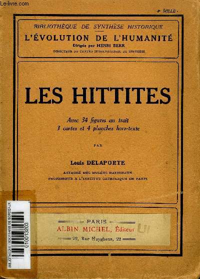 LES HITTITES - COLLECTION L'EVOLUTION DE L'HUMANITE BIBLIOTHEQUE DE SYNTHESE HISTORIQUE.