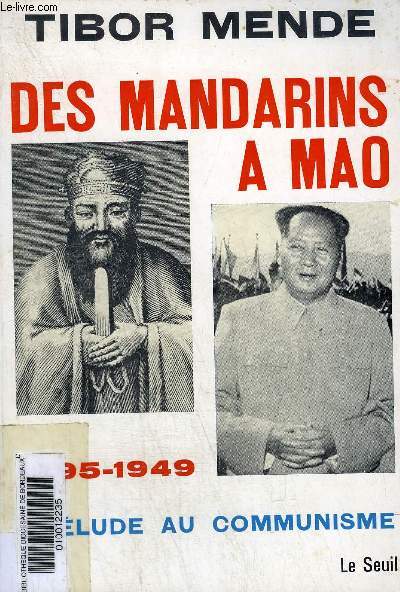 DES MANDARINS A MAO PRELUDE AU COMMUNISME 1895-1949.