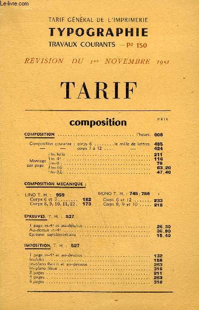 PLAQUETTE : TARIF GENERAL DE L'IMPRIMERIE TYPOGRAPHIE TRAVAUX COURANTS P 150 REVISION DU 1ER NOVEMBRE 1951 - TARIF.