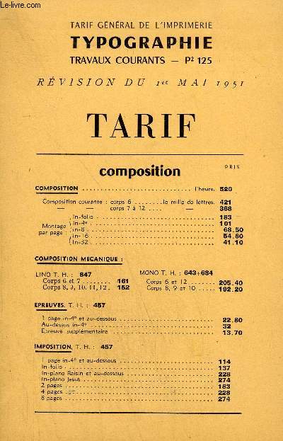 PLAQUETTE : TARIF GENERAL DE L'IMPRIMERIE TYPOGRAPHIE TRAVAUX COURANTS P125 REVISION DU 1ER MAI 1951 - TARIF.