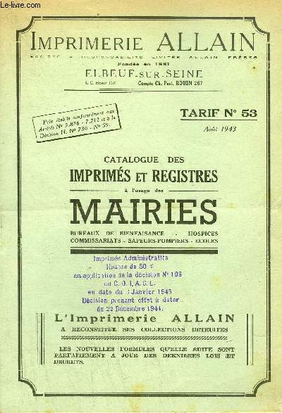 CATALOGUE IMPRIMERIE ALLAIN - TARIF N53 AOUT 1943 - CATALOGUE DES IMPRIMES ET REGISTRES A L'USAGE DES MAIRIES .