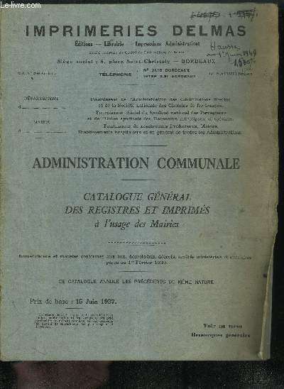 IMPRIMERIES DELMAS - ADMINISTRATION COMMUNALE - CATALOGUE GENERAL DES REGISTRES ET IMPRIMES A L'USAGE DES MAIRIES - 15 JUIN 1937.
