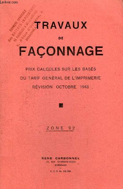 TRAVAUX DE FACONNAGE PRIX CALCULES SUR LES BASES DU TARIF GENERAL DE L'IMPRIMERIE REVISION OCTOBRE 1948 - ZONE 92.