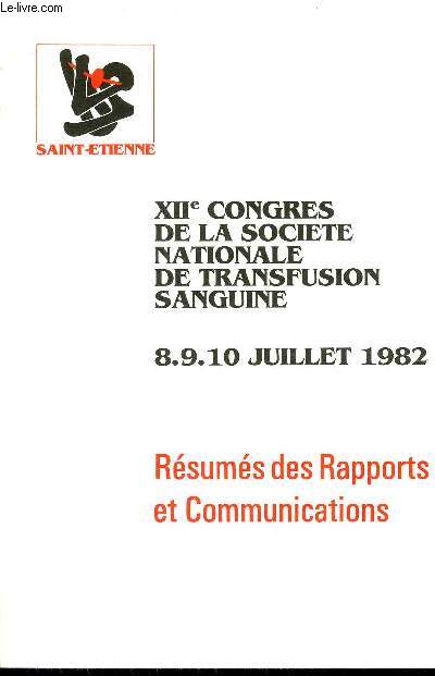 XIIE CONGRES DE LA SOCIETE NATIONALE DE TRANSFUSION SANGUINE AVEC LA PARTICIPATION DE LA SOCIETE FRANCAISE D'HEMATOLOGIE 8 9 ET 10 JUILLET 1982.