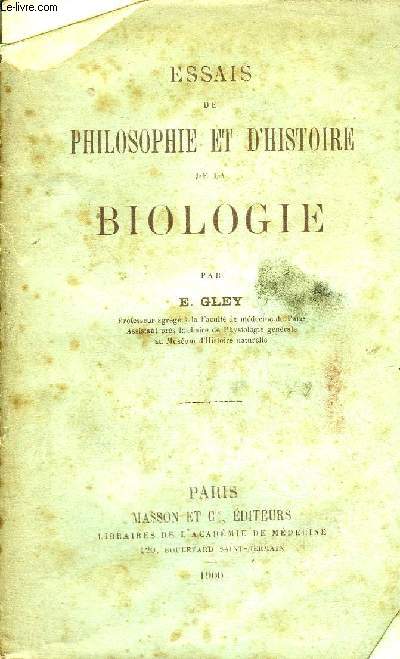 ESSAIS DE PHILOSOPHIE ET D'HISTOIRE DE LA BIOLOGIE.