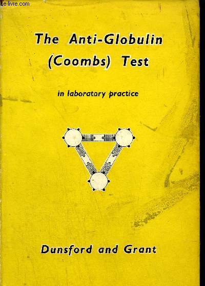 THE ANTI GLOBULIN (COOMBS) TEST IN LABORATORY PRACTICE.