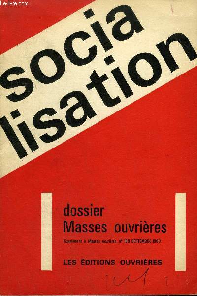 SOCIALISATION - DOSSIER MASSES OUVRIERES - SUPPLEMENT A MASSES OUVRIERES N199 SEPTEMBRE 1963.