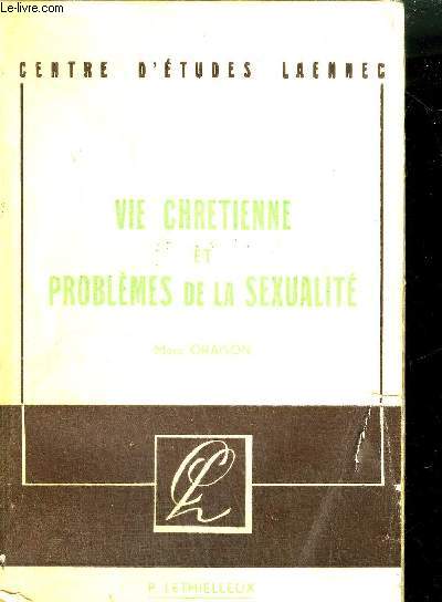 VIE CHRETIENNE ET PROBLEMES DE LA SEXUALITE - CENTRE D'ETUDES LAENNEC.