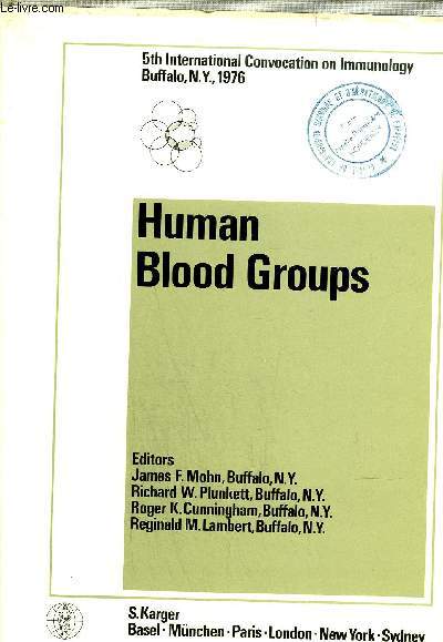 HUMAN BLOOD GROUPS - PROCEEDINGS OF FIFTH INTERNATIONAL CONVOCATION ON IMMUNOLOGY BUFFALO N.Y. JUNE 7-10 1976.