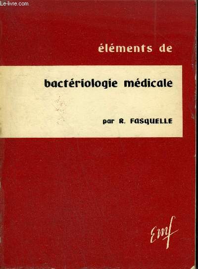 ELEMENTS DE BACTERIOLOGIE MEDICALE.