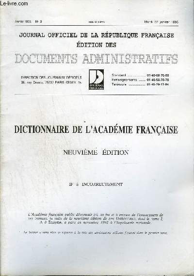 JOURNAL OFFICIEL DE LA REPUBLIQUE FRANCAISE EDITION DES DOCUMENTS ADMINISTRATIFS - DICTIONNAIRE DE L'ACADEMIE FRANCAISE 9E EDITION - ANNEE 1998 N 3 - IF A INCORRECTEMENT.