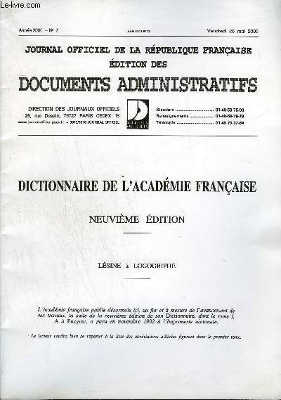 JOURNAL OFFICIEL DE LA REPUBLIQUE FRANCAISE EDITION DES DOCUMENTS ADMINISTRATIFS - DICTIONNAIRE DE L'ACADEMIE FRANCAISE 9E EDITION - ANNEE N7 - LESINE A LOGOGRIPHE.