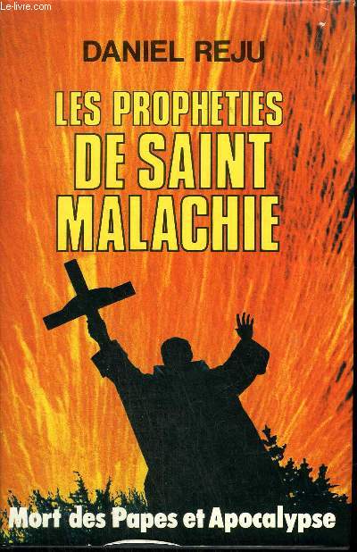 LES PROPHETIES DE SAINT MALACHE - MORT DES PAPES ET APOCALYPSE.