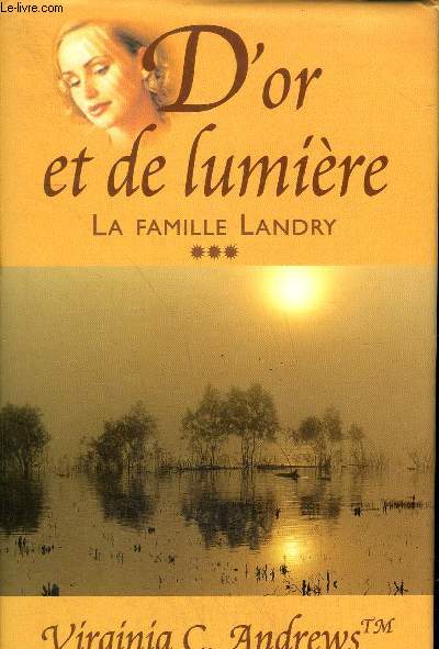 LA FAMILLE LANDRY - TOME 3 : D'OR ET DE LUMIERE.