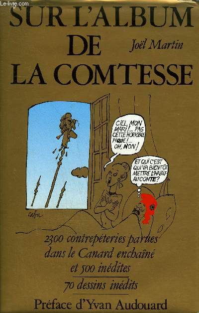 SUR L'ALBUM DE LA COMTESSE 1979-1987 - 2300 CONTREPETERIES PARUES DANS LE CANARD ENCHAINE ET 500 INEDITES.