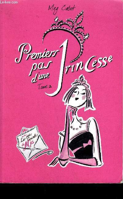 JOURNAL D'UNE PRINCESSE - TOME 2 : PREMIERS PAS D'UNE PRINCESSE.