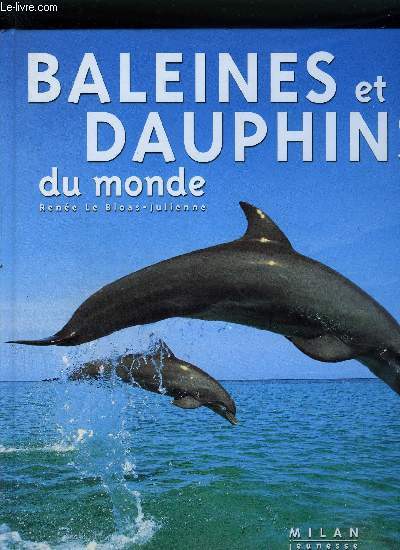BALEINES ET DAUPHINS DU MONDE - COLLECTION ANIMAUX DU MONDE.