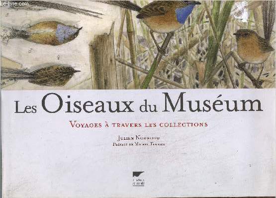 LES OISEAUX DU MUSEUM VOYAGES A TRAVERS LES COLLECTIONS.