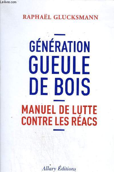 GENERATION GUEULE DE BOIS - MANUEL DE LUTTE CONTRE LES REACS.