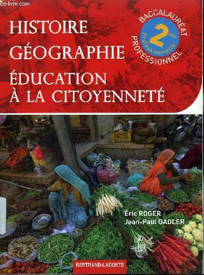 HISTOIRE GEOGRAPHIE EDUCATION A LA CITOYENNETE BAC PRO 2DE