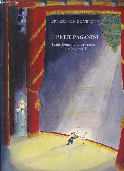 LE PETIT PAGANINI -TRAITE ELEMENTAIRE DE VIOLON 1ER ANNEE / VOL. 1
