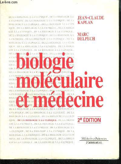 BIOLOGIE MOLECULAIRE ET MEDECINE - 2EME EDITION