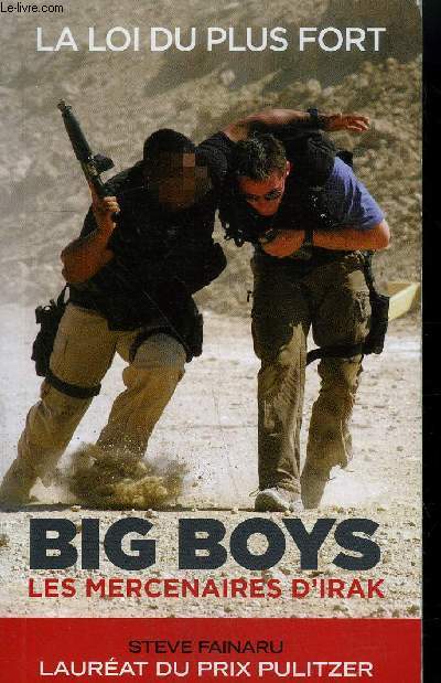BIG BOYS - LES MERCENAIRES D'IRAK / LA LOI DU PLUS FORT