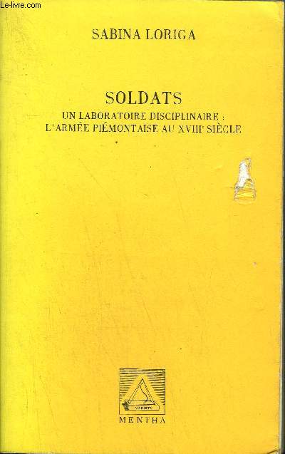 SOLDATS - UN LABORATOIRE DISCIPLINAIRE : L'ARMEE PIEMONTAISE AU XVIII SIECLE