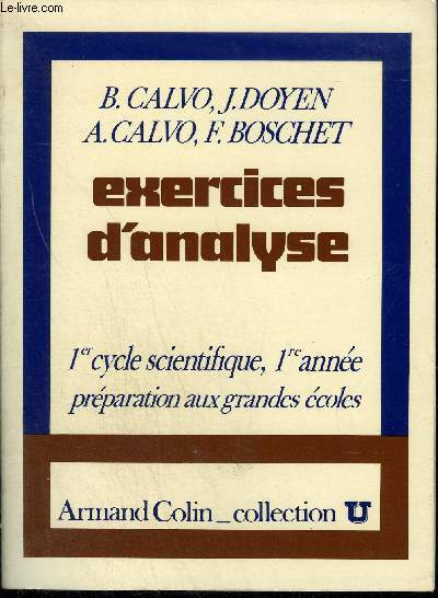 EXERCICES D'ANALYSE - 1ER CYCLE SCIENTIFIQUE, 1ERE ANNEE - PREPARARTION AUX GRANDES ECOLES