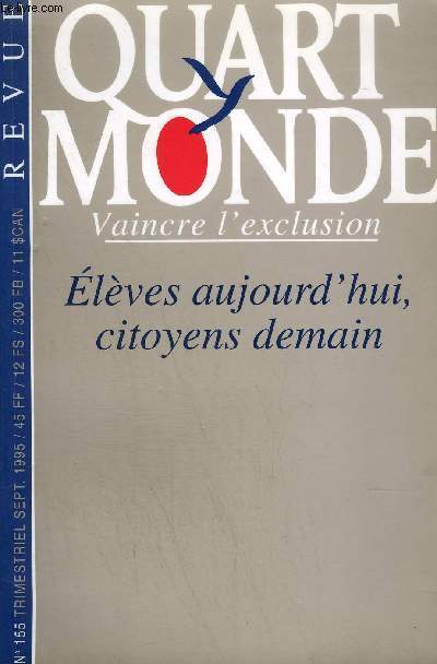 QUART-MONDE VAINCRE L'EXCLUSION - ELEVES D'AUJOURD'HUI, CITOYENS DEMAIN N155 SEPT 1995