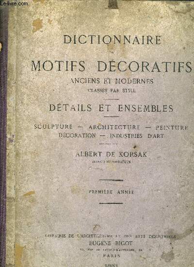 DICTIONNAIRE DE MOTIFS DECORATIFS ANCIENS ET MODERNES CLASSES PAR STYLE