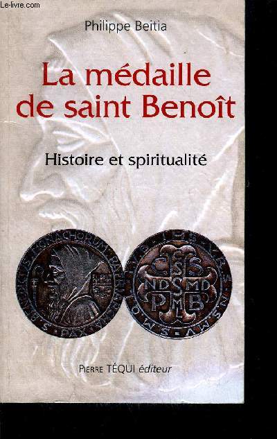 LA MEDAILLE DE SAINT BENOIT - HISTOIRE ET SPIRITUALITE