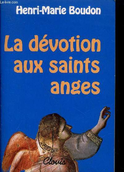 LA DEVOTION AUX SAINTS ANGES / Collection Itinraire Spirituel