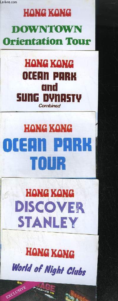 LOT DE PLAQUETTES / HONG KONG - WOLRD OF NIGHT CLUBS - OCEAN PARK TOUR - OCEAN PARK AND SUNG DYNASTY - DOWNTOWN OREINTATION TOUR - DISCOVER STANLEY