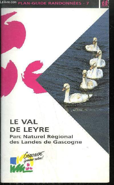 PLAN GUIDE / LE VAL DE LEYRE - PARC NATUREL REGIONAL DES LANDES DE GASCOGNE