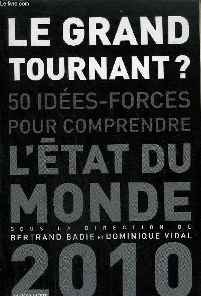 LE GRAND TOURNANT ? 50 IDEES-FORCES POUR COMPRENDRE L'ETAT DU MONDE 2010