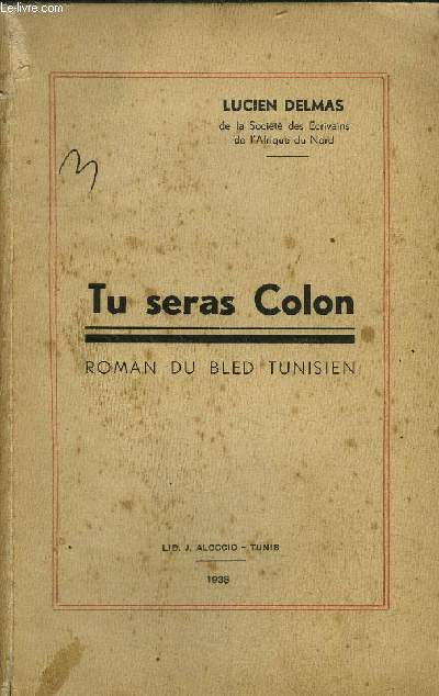 TU SERAS COLON - ROMAN DU BLED TUNISIEN