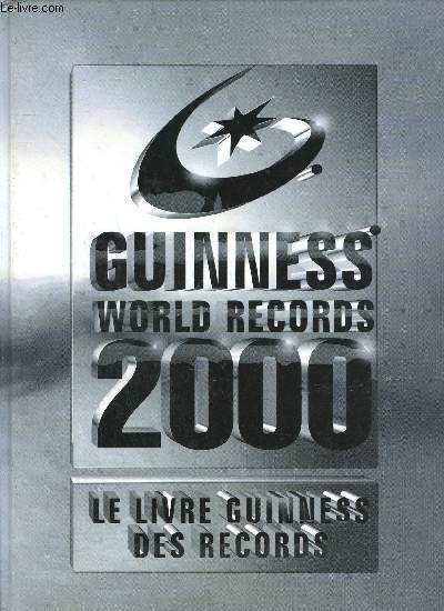 GUINNESS WORLD RECORDS 2000 - LE LIVRE GUINESS DES RECORDS