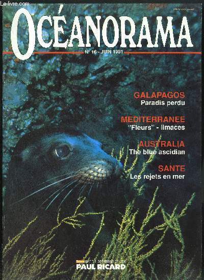 OCEANORAMA N16 JUIN 1991 -Galapagos : Paradis perdu - Mditerrane : Fleurs - Limaces - Australia : The blue ascidian - Sante : Les rejets en mer