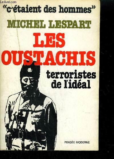 LES OUSTACHIS - TERRORISTES DE L'IDEAL