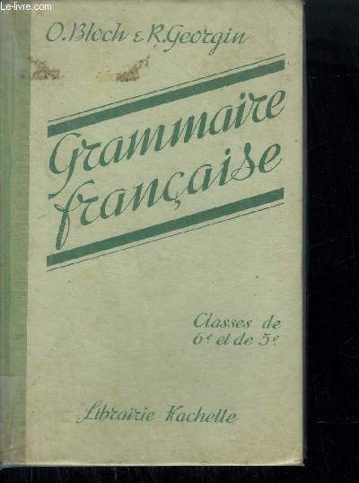 GRAMMAIRE FRANCAISE -CLASSES DE SIXIEME ET DE CINQUIEME