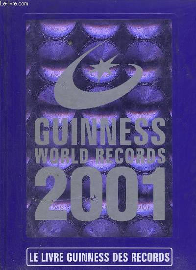 GUINNESS WORLD RECORDS 2001 - LE LIVRE GUINNESS DES RECORDS
