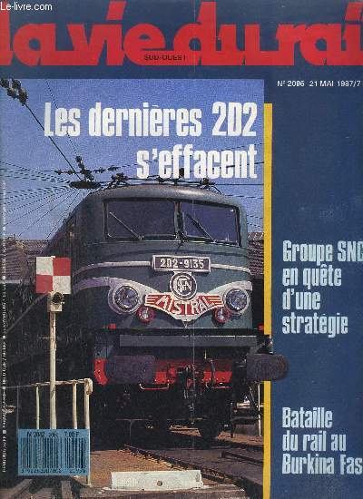 LA VIE DU RAIL SUD-OUEST N2095 - 21 MAI 1987 - LES DERNIERES 2D2 S'EFFACENT... - Groupe SNCF : en qute d'une stratgie - Bataille du rail au Burkina Faso...