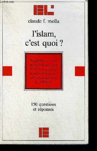 L'ISLAM C'EST QUOI ? 150 QUESTIONS ET REPONSES